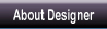 About Designer